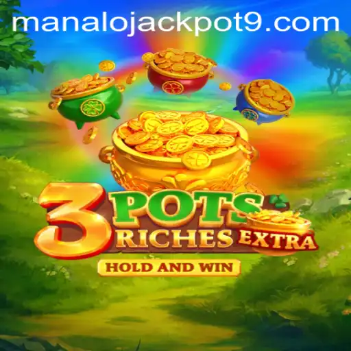 Experience the Thrill of 3potsExtra: A Deep Dive into the Game that Promises 'MANALO JACKPOT'