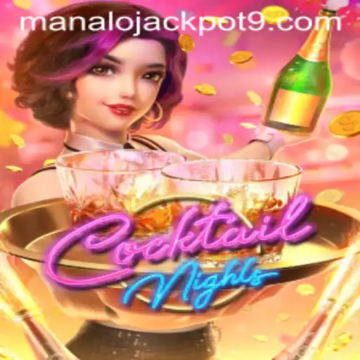 CocktailNights: Dive into the Exciting World of Manalo Jackpot