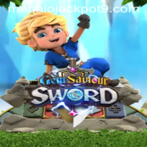 Exploring the Excitement of GemSaviourSword: MANALO JACKPOT