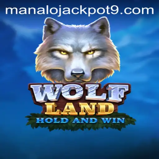 Explore the Thrilling World of WolfLand: Your Guide to Winning the MANALO JACKPOT